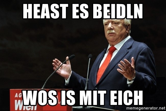 heast-es-beidln-wos-is-mit-eich.jpg