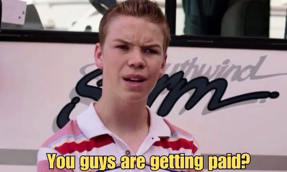You-guys-are-getting-paid.webp