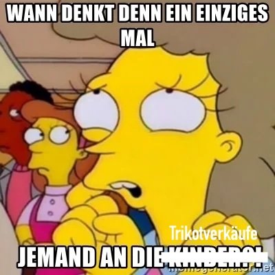 wann-denkt-denn-ein-einziges-mal-jemand-an-die-kinder Kopie.jpg